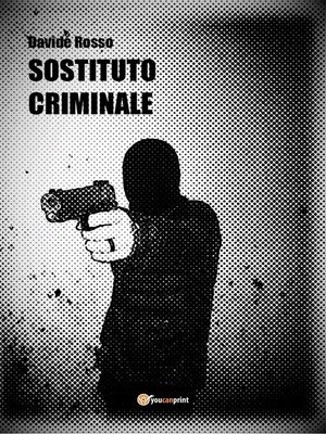 cover image of Sostituto criminale